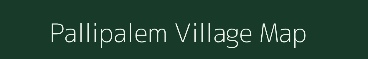 Pallipalem village map in Andhra Pradesh