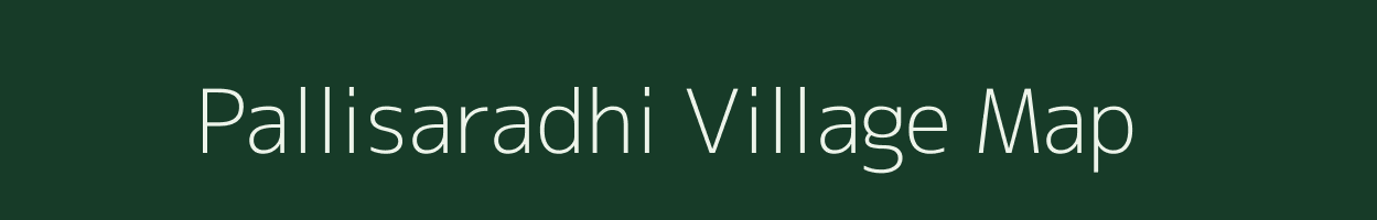 Pallisaradhi village map in Andhra Pradesh