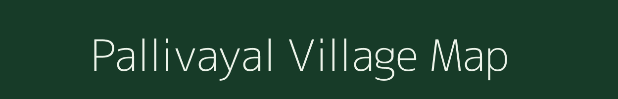 Pallivayal village map in Tamil Nadu