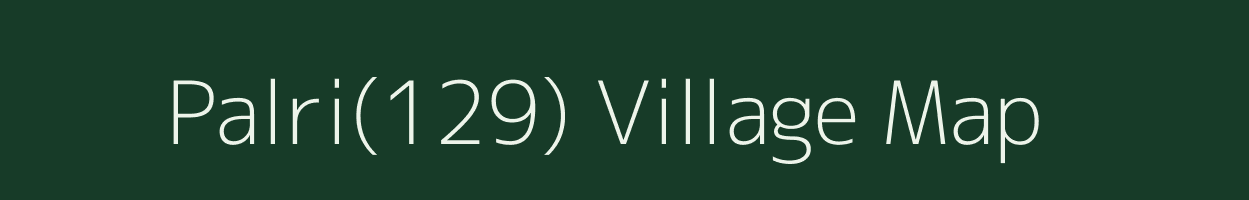 Palri(129) village map in Haryana