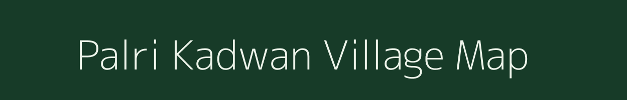 Palri Kadwan village map in Rajasthan