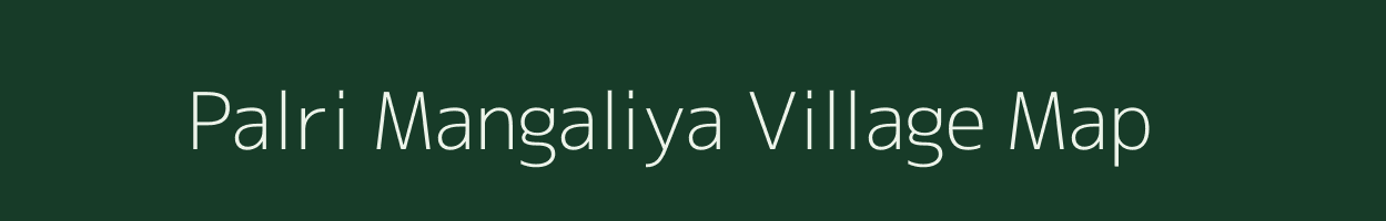 Palri Mangaliya village map in Rajasthan