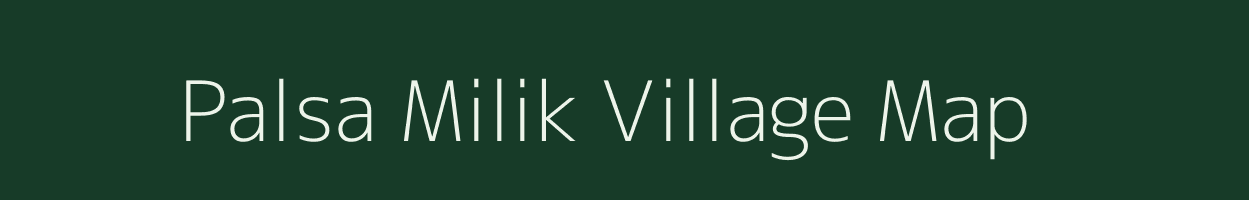 Palsa Milik village map in Bihar