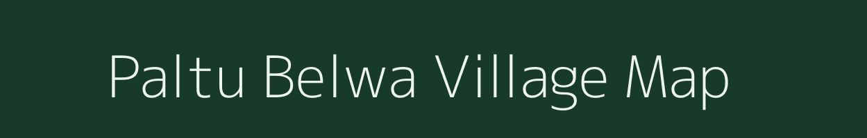 Paltu Belwa village map in Bihar