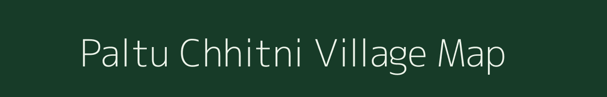 Paltu Chhitni village map in Bihar