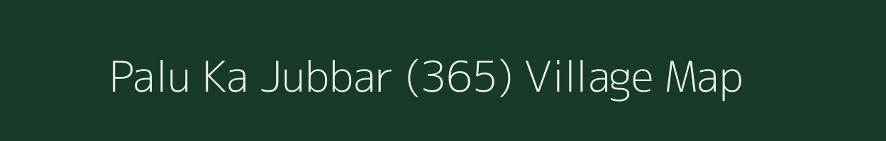 Palu Ka Jubbar (365) village map in Himachal Pradesh