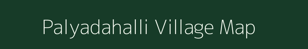 Palyadahalli village map in Karnataka