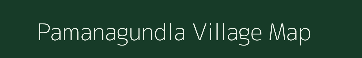 Pamanagundla village map in Andhra Pradesh