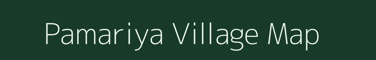 Pamariya village map in Madhya Pradesh