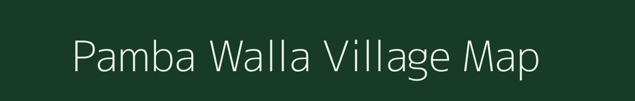 Pamba Walla village map in Uttarakhand