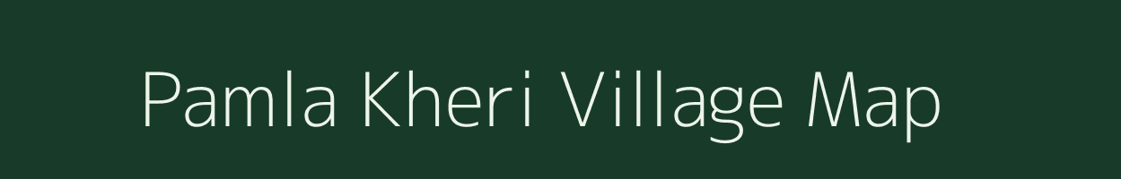 Pamla Kheri village map in Rajasthan