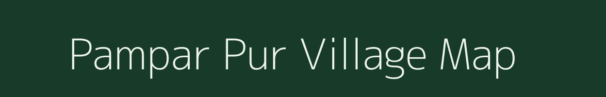 Pampar Pur village map in Uttar Pradesh