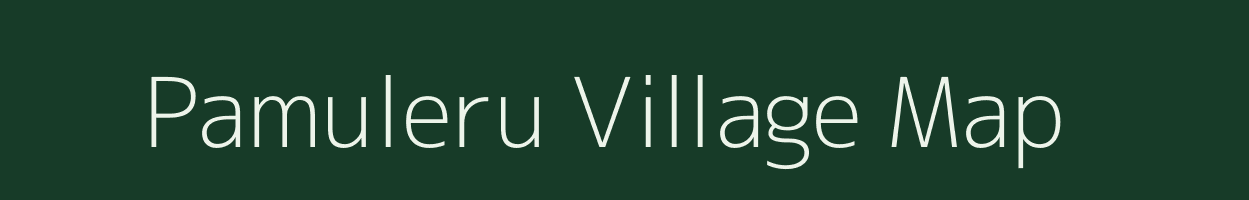 Pamuleru village map in Andhra Pradesh