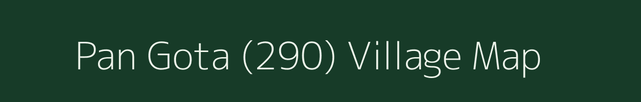 Pan Gota (290) village map in Punjab