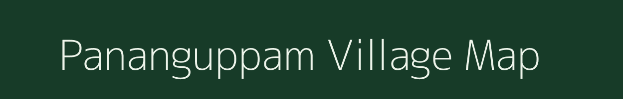 Pananguppam village map in Tamil Nadu