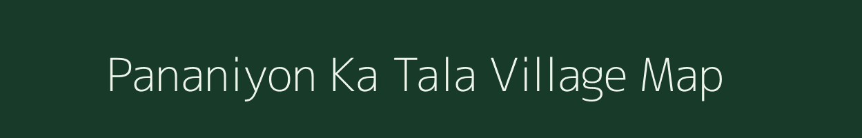 Pananiyon Ka Tala village map in Rajasthan