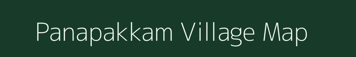 Panapakkam village map in Tamil Nadu