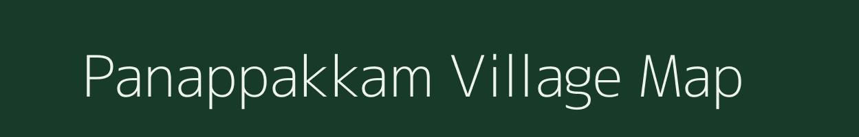 Panappakkam village map in Tamil Nadu