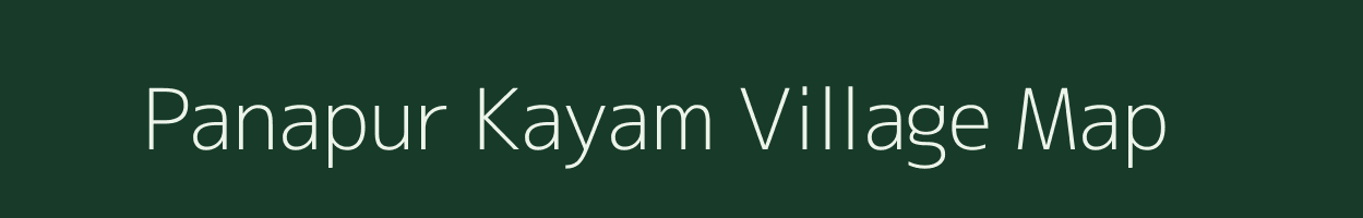 Panapur Kayam village map in Bihar