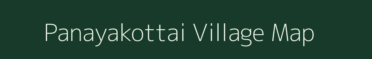 Panayakottai village map in Tamil Nadu