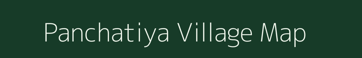 Panchatiya village map in Gujarat