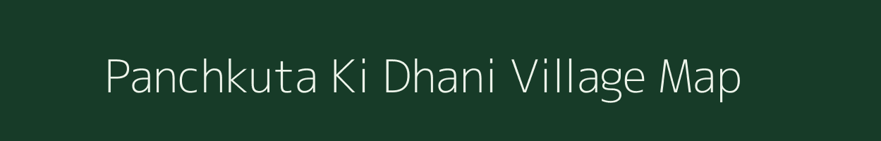 Panchkuta Ki Dhani village map in Rajasthan