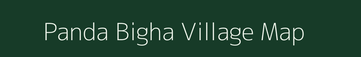 Panda Bigha village map in Bihar
