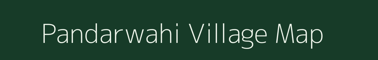 Pandarwahi village map in Chhattisgarh