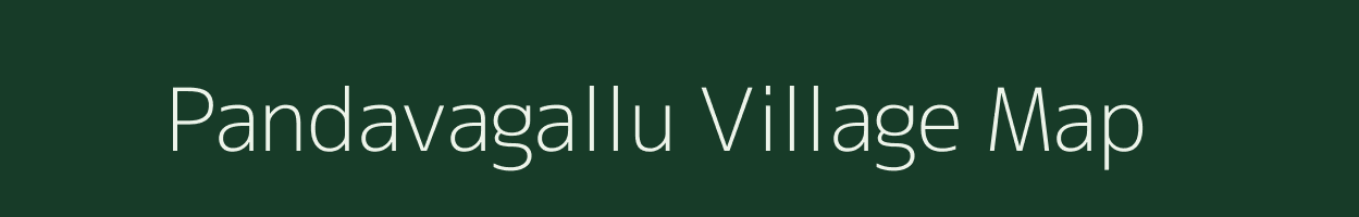 Pandavagallu village map in Andhra Pradesh