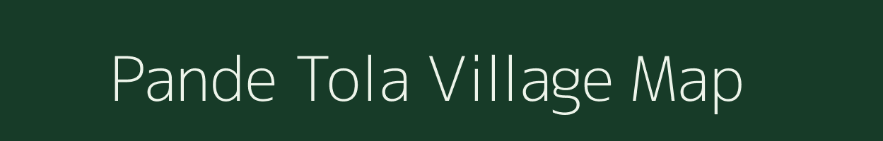 Pande Tola village map in Chhattisgarh