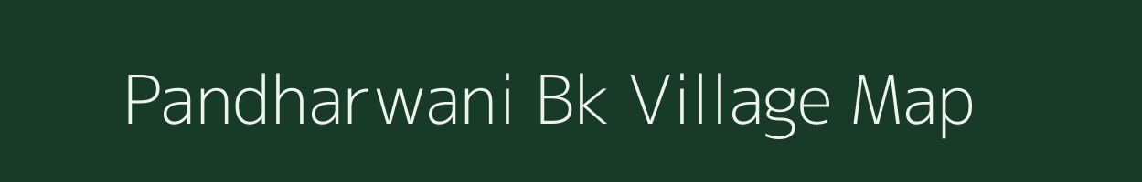 Pandharwani Bk village map in Maharashtra