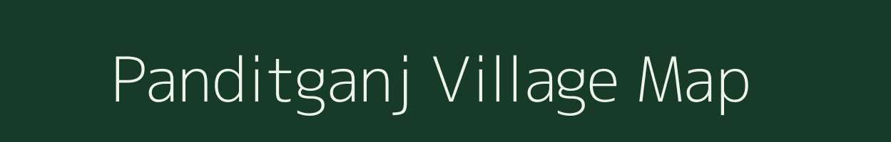 Panditganj village map in Bihar