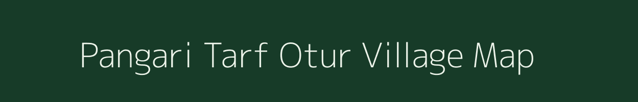 Pangari Tarf Otur village map in Maharashtra
