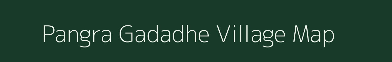 Pangra Gadadhe village map in Maharashtra
