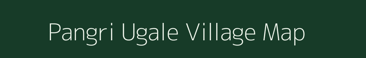 Pangri Ugale village map in Maharashtra