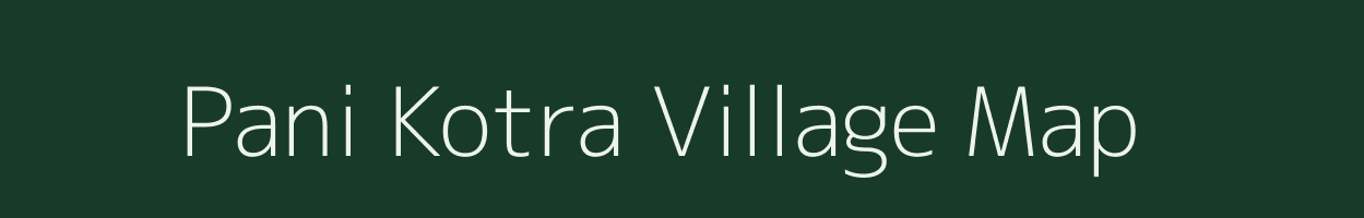 Pani Kotra village map in Rajasthan