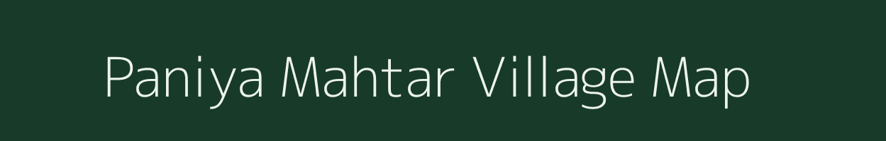 Paniya Mahtar village map in Uttarakhand