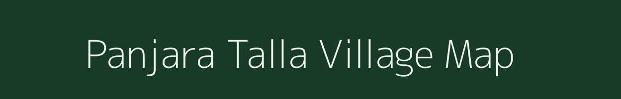 Panjara Talla village map in Uttarakhand