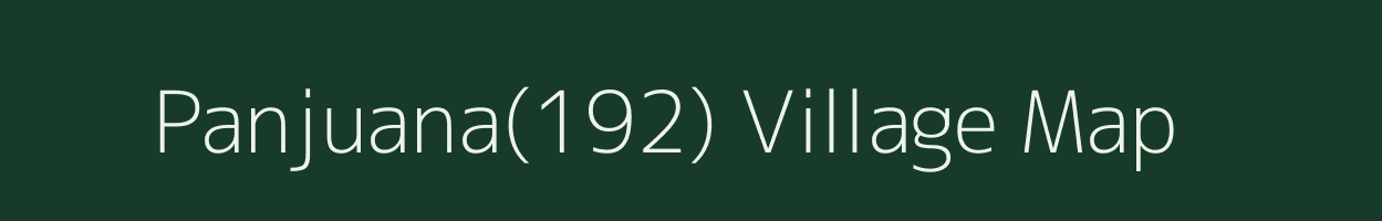 Panjuana(192) village map in Haryana