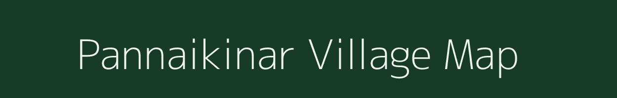 Pannaikinar village map in Tamil Nadu