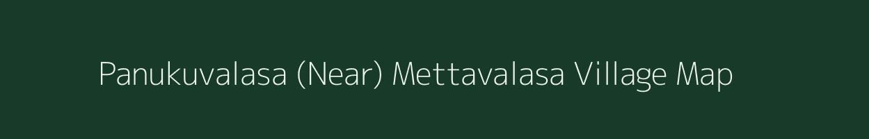 Panukuvalasa (Near) Mettavalasa village map in Andhra Pradesh