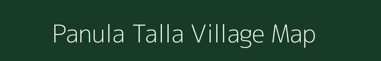 Panula Talla village map in Uttarakhand