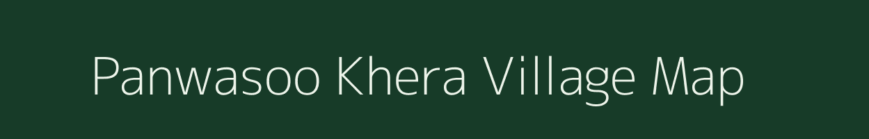 Panwasoo Khera village map in Rajasthan