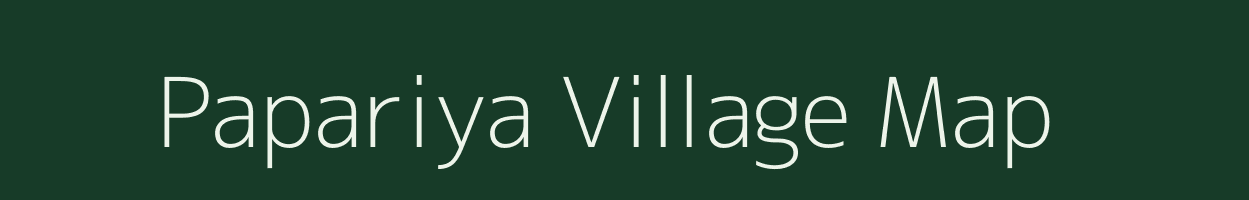 Papariya village map in Rajasthan