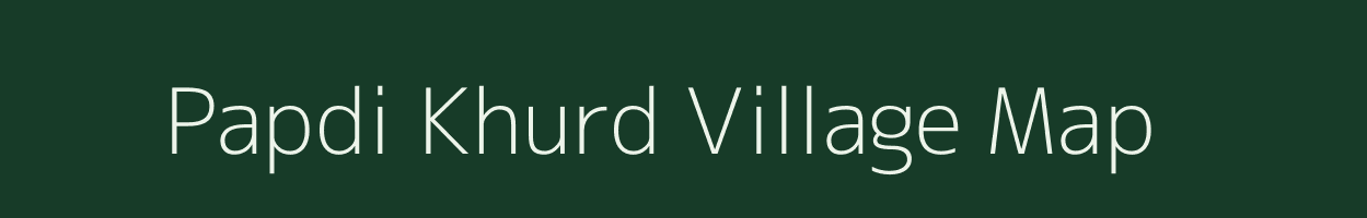 Papdi Khurd village map in Madhya Pradesh