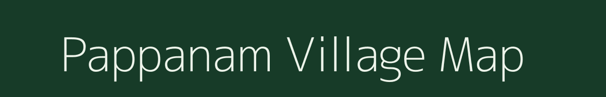 Pappanam village map in Tamil Nadu
