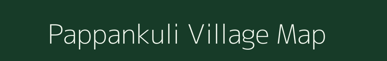 Pappankuli village map in Tamil Nadu