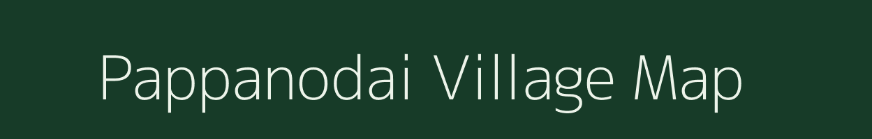 Pappanodai village map in Tamil Nadu
