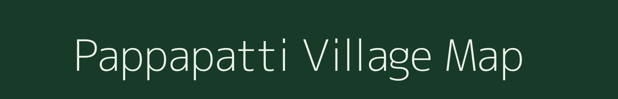 Pappapatti village map in Tamil Nadu