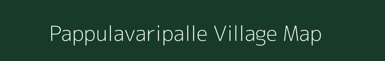 Pappulavaripalle village map in Andhra Pradesh